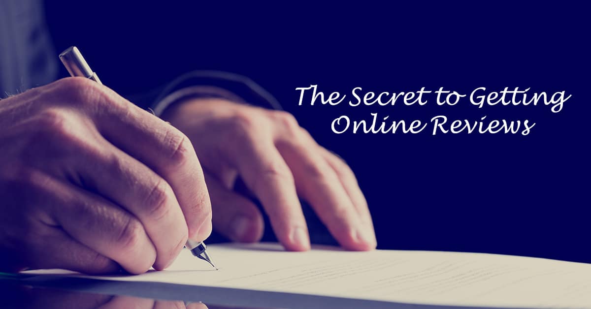 The Secret to Getting Online Reviews